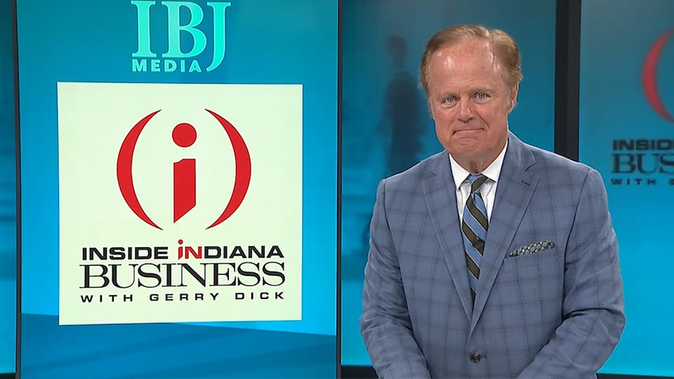 This week on Inside INdiana Business with Gerry Dick 6/7/26
